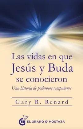 Las Vidas en que Jesus y Buda se Conocieron