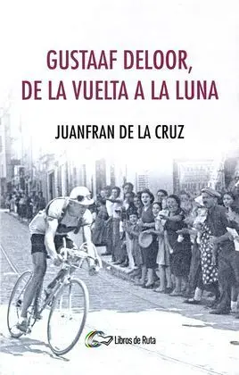 Gustaff Deloor, de la Vuelta a la Luna