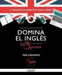 Domina el IngéS en Tres Pasos. La Gram Tica Definitiva para Todos