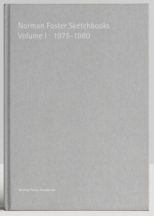 NORMAN FOSTER SKETCHBOOKS VOLUME I 1975-1980