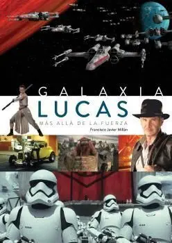 Galaxia Lucas Mas Alla de la Fuerza