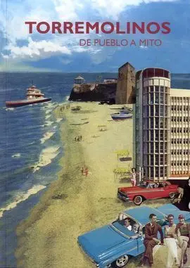 Revista Litoral Edición Especial Torremolinos. De Pueblo a Mito