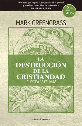 La Destrucción de la Cristiandad (2A Edición. Rústica)