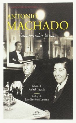 CONVERSACIONES CON ANTONIO MACHADO