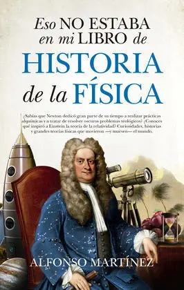 Eso no Estaba en mi Libro Historia de la Fisica