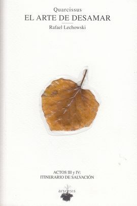 ARTE DE DESAMAR, EL- ACTO III Y IV ITINERARIO DE SALVACION
