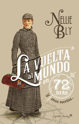 La Vuelta Al Mundo en 72 Días y Otros Escritos
