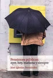 PENSIONES PÚBLICAS, AYER, HOY Y SIEMPRE