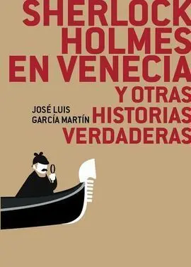 Sherlock Holmes en Venecia y Otras Historias Verdaderas