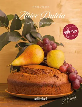 Aliter Dulcia. Pasteles con Historia