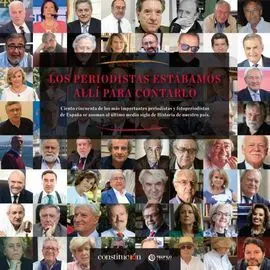 Los Periodistas Estábamos Allí para Contarlo