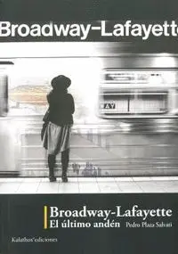 Broadway-Lafayette. El Ultimo Anden