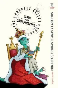 Conjuras, Tierras Planas y Lagartos