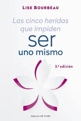 Cinco Heridas que Impiden Ser Uno Mismo, las ( N. e. )