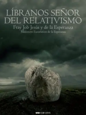 Libranos Señor del Relativismo