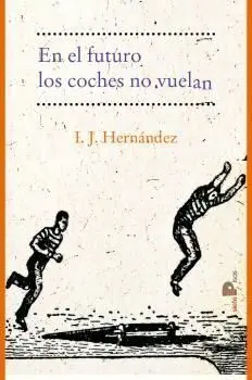 En el Futuro los Coches no Vuelan
