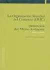 La Organizacion Mundial del Comercio (Omc) y la Proteccion D
