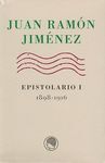 JUAN RAMÓN JIMÉNEZ. EPISTOLARIO I (1898-1916)