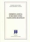 EXPERIENCIA JUDICIAL EN RECURSOS CONTRA CALIFICACIONES REGISTRALES