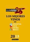 GUIA DE LOS MEJORES VINOS DE ARGENTINA, CHILE, ESPAÑA Y MÉXICO 2015