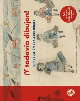 ­Y Todavia Dibujan! 60 Dibujos de Niños de la Guerra Civil