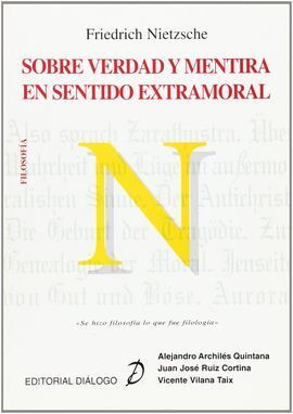 NIETZSCHE. SOBRE VERDAD Y MENTIRA EN SENTIDO EXTRAMORAL