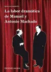 La Labor Dramática de Manuel y Antonio Machado
