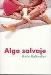 Algo Salvaje