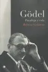 Gödel. Paradoja y Vida