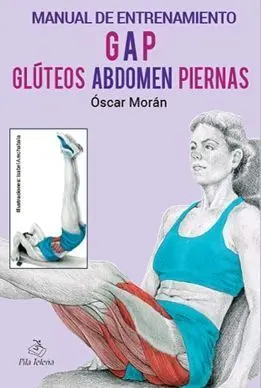 Manual de Entrenamiento Gap: Glúteos, Andomen, Piernas