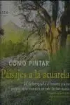 Cómo Pintar Paisajes a la Acuarela