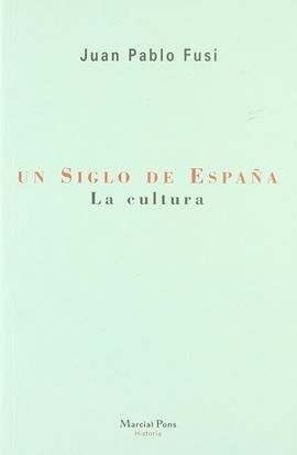 UN SIGLO DE ESPAÑA. LA CULTURA