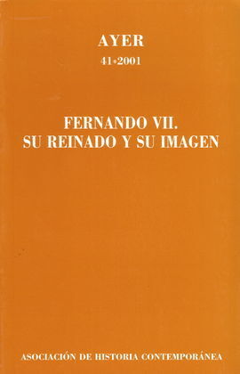 FERNANDO VII. SU REINADO Y SU IMAGEN