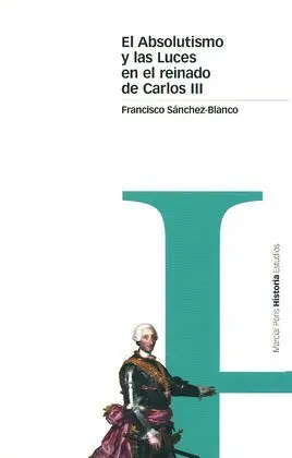 El Absolutismo y las Luces en el Reinado de Carlos Iii