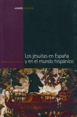 Los Jesuitas en España y en el Mundo Hispánico