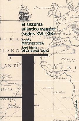 SISTEMA ATLÁNTICO ESPAÑOL (SIGLOS XVII-XIX), EL