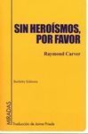 SIN HEROÍSMOS, POR FAVOR