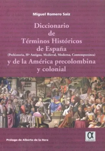 Diccionario de Términos Históricos de España y de la América Precolombina y Colonial
