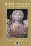 Julia Domna. La Emperatriz Romana