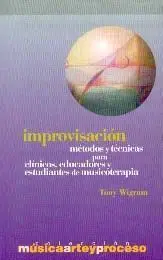 Improvisación, Métodos y Técnicas para Clínicos, Educadores y Estudiantes de Musicoterapia