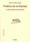 POÉTICA DE LA LIBERTAD Y OTRAS CLAVES CERVANTINAS