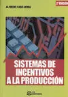Sistemas Incentivos a la Produccion. 2?Ed.