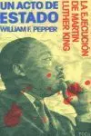 Un Acto de Estado. La Ejecucion de Martin Luther King