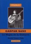 GASPAR SANZ. LA MAGIA DE LA GUITARRA