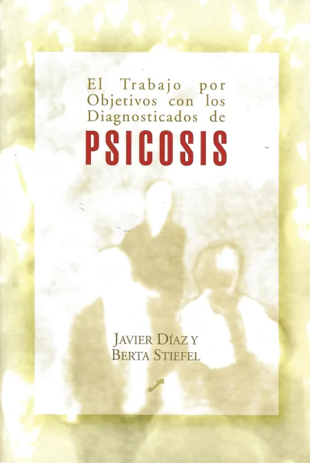 El Trabajo por Objetivos con los Diagnosticados de Psicosis