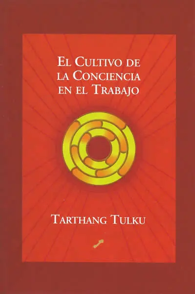 El Cultivo de la Conciencia en el Trabajo