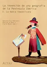 La Invención de una Geografía de la Península Ibérica