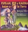 Ruslan, Iris y Kaiona Bajan a la Tierra