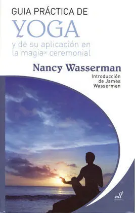 Guía Práctica de Yoga y de Su Aplicación en la Magia Ceremonial