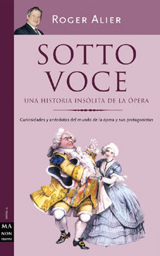 SOTTO VOCE . UNA HISTORIA INSÓLITA DE LA ÓPERA